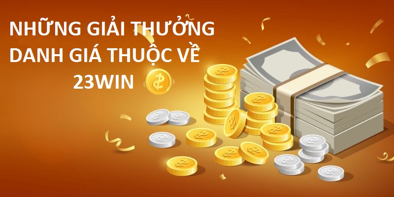 “Choáng váng” trước những giải thưởng cực lớn của nhà cái 23win