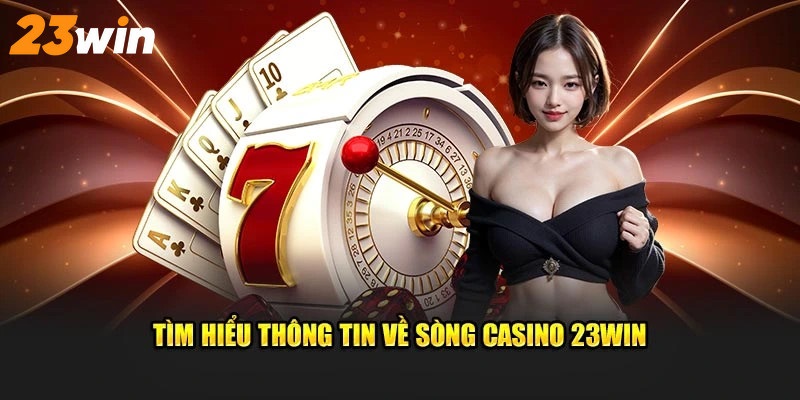 Giới thiệu sòng bài live cực hấp dẫn tại nhà cái 23WIN