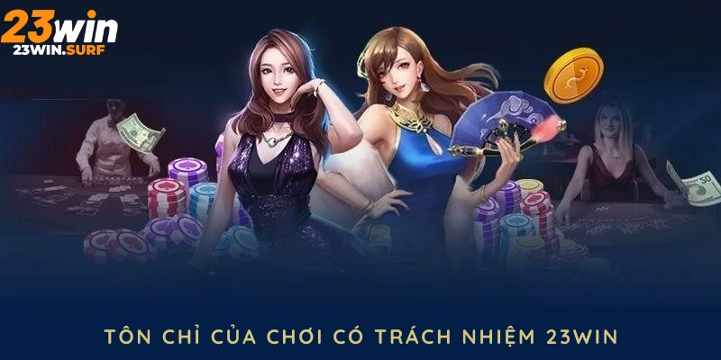 tôn chỉ của chơi có trách nhiệm 23win