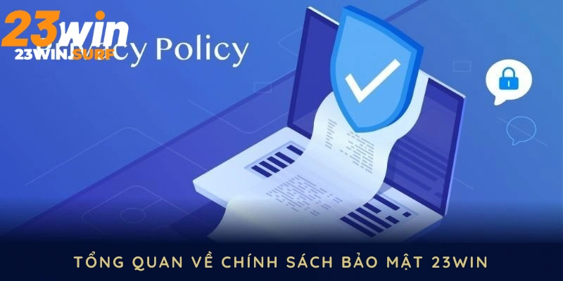 Chính Sách Bảo Mật 23win tổng quan 